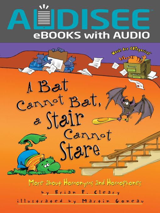 Title details for A Bat Cannot Bat, a Stair Cannot Stare by Brian P. Cleary - Available